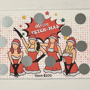 May include: A red and white Christmas card with four women in Santa outfits. The card says "Merry Fetch-Mas" and "Save $100".