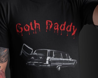 Goth daddy, Goth Dad, Goth Fathers day, Fathers day, Fathers day shirt, dad shirt, Funny shirt, Gifts for dad,Hearse shirt,dad birthday gift