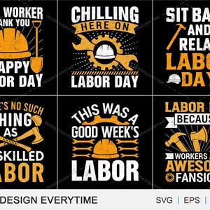 May include: Six different designs for Labor Day t-shirts. The designs feature a variety of phrases and images related to labor, including a hard hat, tools, and the words "Labor Day".