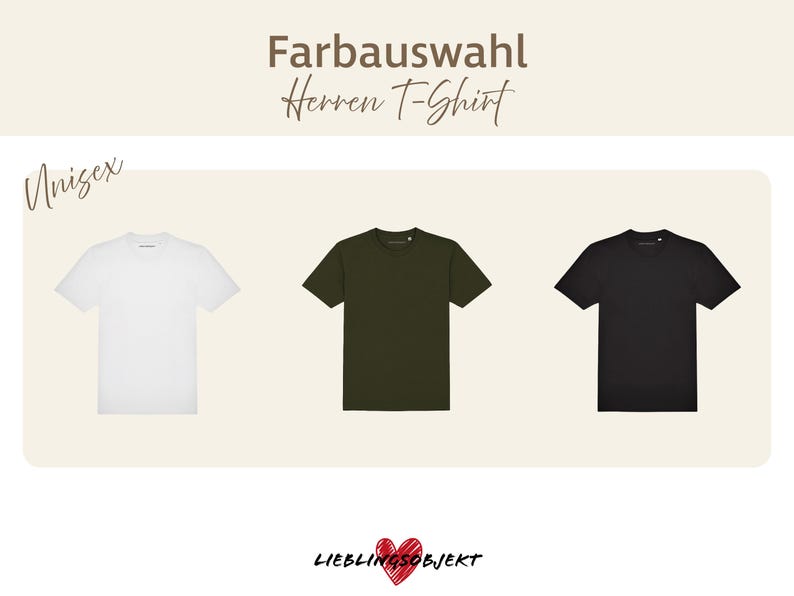 K&ouml;nnte beinhalten: Drei kurz&auml;rmelige T-Shirts in Wei&szlig;, Olivgr&uuml;n und Schwarz werden gezeigt. Der Text "Farbauswahl Herren T-Shirt" steht oben, mit "Unisex" und einem Herzlogo unten. Die Shirts werden auf einem hellbeigen Hintergrund pr&auml;sentiert.