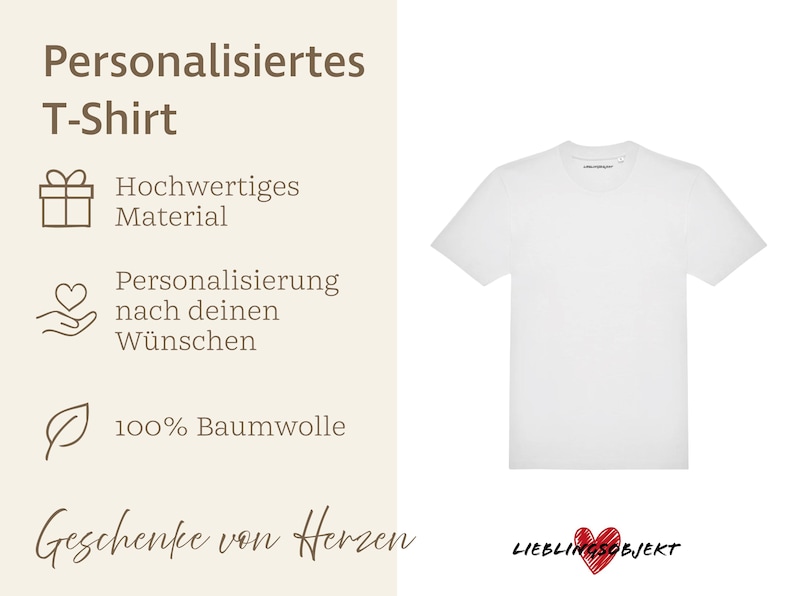 K&ouml;nnte beinhalten: Ein wei&szlig;es T-Shirt mit Rundhalsausschnitt und kurzen &Auml;rmeln. Das Bild enth&auml;lt deutschen Text: "Personalisiertes T-Shirt", "Hochwertiges Material", "Personalisierung nach deinen W&uuml;nschen", "100% Baumwolle" und "Geschenke von Herzen". Der Markenname "LIEBLINGSOBJEKT" ist ebenfalls zu sehen.