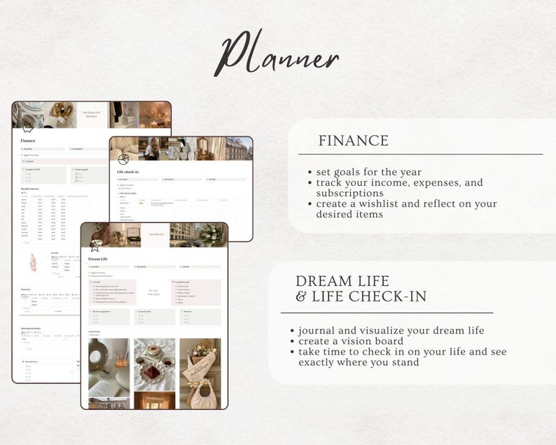 May include: A planner with sections for finance, dream life, and life check-in. The finance section includes tips for setting goals, tracking income and expenses, and creating a wishlist. The dream life and life check-in section includes tips for journaling, creating a vision board, and checking in on your life.