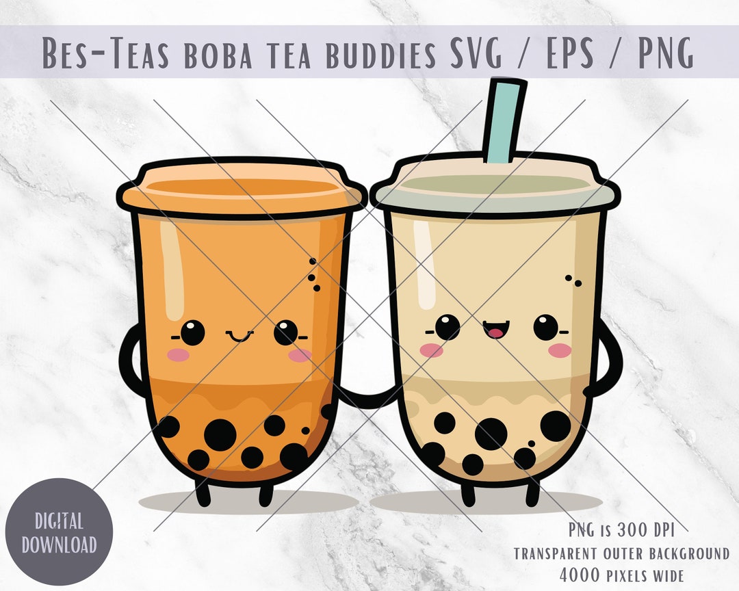 Cute Kawaii Boba Tea Bes-teas SVG PNG EPS Sublimation File Digital ...