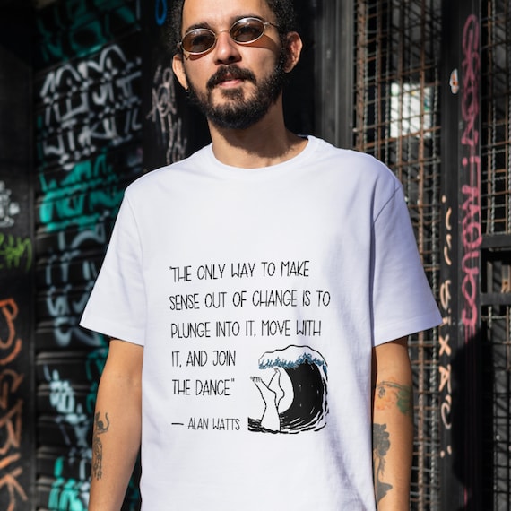 Alan Watts Quote On Anxiety Philosophy Lover Gift T Shirt Alan Watts Quote On Anxiety Philosophy Lover Gift T Shirt