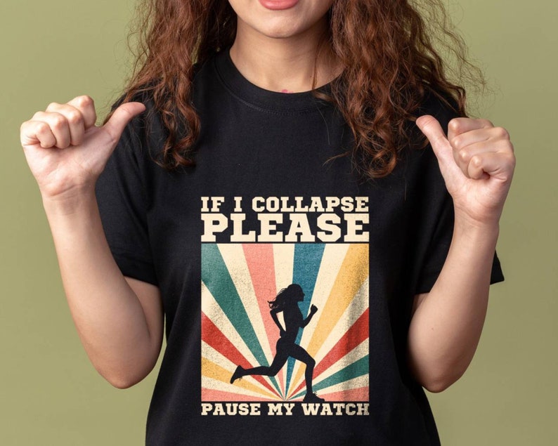 If I Collapse Pause My Watch T-shirt Runner Gifts Gift for Runner Funny Runners Gift for Her Runner Shirt Marathon Tee image 1