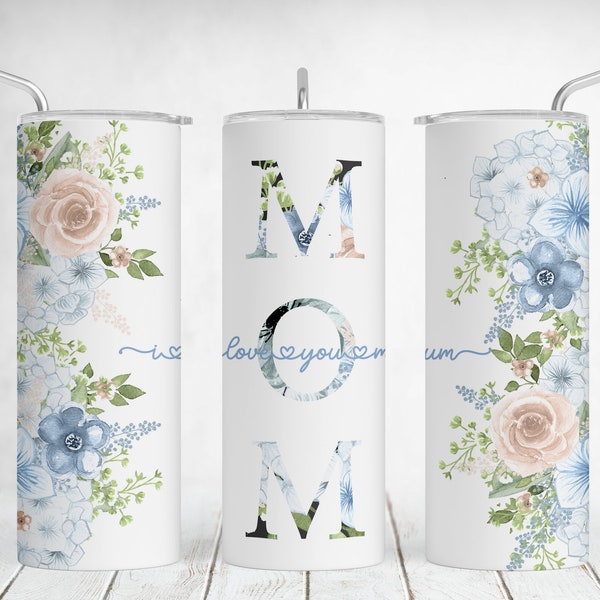 Mom Tumbler Wrap Floral Sublimation Designs For 20 oz Skinny Cups Mother's Day Tumbler Png I Love You Mum Png  For Tumbler Designs Seamless