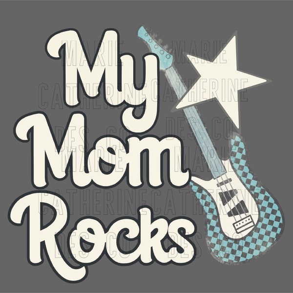My Mom Rocks PNG, Mother’s Day Rockstar PNG