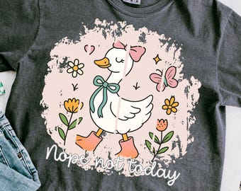 Nope Not Today Goose PNG, Snarky Affirmation Design (Digital Download)