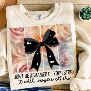 Motivierendes Zitat Png Erholung Png Ihre Geschichte Don't be shamed Png Inspirieren Sie andere Shirt-Schnitt-Datei-Zitat Mentale Gesundheit Png Kokette Bogen Png