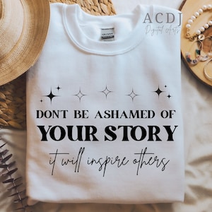 Ihre Geschichte SVG Motivationsqoute Plotter-Svg-Genesung-Svg Don't be shamed Png inspirieren andere Shirt-Schnitt-Datei-Zitat Psychische Gesundheit SVG Cricut