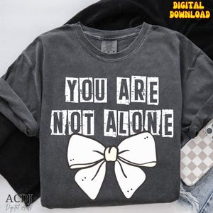 Du bist nicht allein SVG PNG Sucht Sublimation Sucht Sobriety Png Nüchterne Png Sucht Sublimation Design Sobriety SVG Png DTF Transfer Download