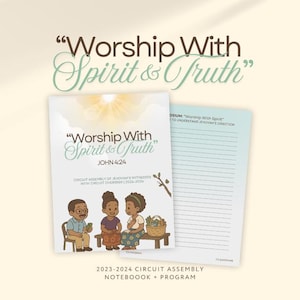 Puede incluir: Un cuaderno y programa con el texto "Worship With Spirit & Truth" y "Juan 4:24". La portada presenta ilustraciones de tres personas y una cesta. El texto "2023-2024 Circuit Assembly Notebook + Program" está en la parte inferior.