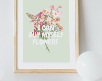 I can buy myself flowers - Wall Art