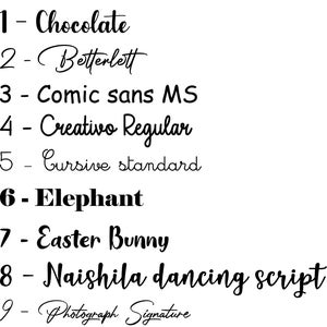 May include: A list of 10 different font styles, including Chocolate, Betterlett, Comic Sans MS, Creativo Regular, Cursive Standard, Elephant, Easter Bunny, Naishila Dancing Script, Photograph Signature, and Monotype Corsiva.