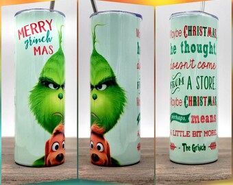 Merry Grinchmas Doesn't Come From a Store Tumbler | Christmas Tumbler | Gifts under 25 | Christmas Gift | Gifts For Her | 20oz Tumbler