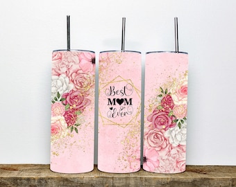 Best Mom Ever Becher | Rose Mom Becher | 20 Unzen Edelstahl Isolierbecher | Bestes Geschenk für Mama | Muttertagsgeschenk