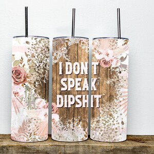 Ich spreche nicht Dipshit Sublimationsbecher | 20oz Becher