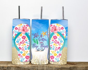 Life is better in flip flops tumbler ||Summer Tumbler||20oz Skinny Sublimation Tumbler | Beach Life Tumbler | Summer Tumbler