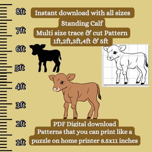 May include: A digital download pattern for a standing calf, available in multiple sizes from 1 to 5 feet. The pattern is shown in black, brown, and white, and can be printed on a home printer. The image includes a ruler to show the scale of the pattern.