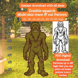 May include: A digital download pattern for a zombie sasquatch. The pattern is available in multiple sizes, from 1 foot to 8 feet tall. The image shows a green sasquatch with pink scars and a black and white outline of the sasquatch.