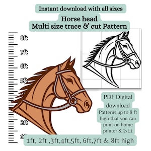 May include: A digital download pattern of a horse head in various sizes, from 1 to 8 feet high. The pattern is shown in brown and black, with a ruler in the background to show the different sizes. The text "Instant download with all sizes" and "Horse head Multi size trace & cut Pattern" is at the top of the image. The text "PDF Digital download" and "Patterns up to 8 ft high that you can print on home printer 8.5x11" is on the right side of the image. The text "1ft, 2ft, 3ft, 4ft, 5ft, 6ft, 7ft & 8ft high" is at the bottom of the image.
