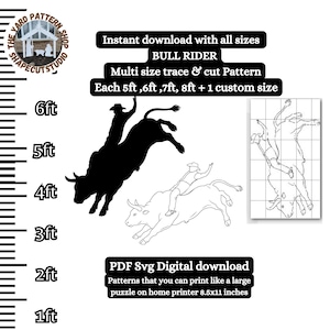May include: A digital pattern for a bull rider silhouette, including text: Instant download with all sizes, BULL RIDER, Multi size trace & cut Pattern, Each 5ft, 6ft, 7ft, 8ft + 1 custom size, PDF Svg Digital download, Patterns that you can print like a large puzzle on home printer 8.5x11 inches.