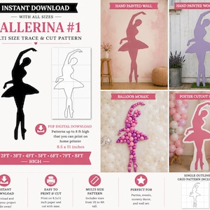 May include: A digital download pattern for a ballerina silhouette, featuring a multi-size trace and cut guide ranging from 1ft to 8ft high. The set includes a grid pattern, printable on 8.5 x 11 inch paper, shown as a wall painting, wood cutout, balloon mosaic, and poster standee.