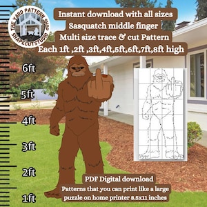 May include: A digital download pattern of a Sasquatch giving the middle finger. The pattern is available in multiple sizes, from 1 foot to 8 feet tall. The pattern is designed to be printed on a home printer and cut out for garden art.