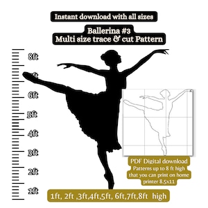 May include: Black silhouette of a ballerina in a dance pose with a ruler showing heights from 1 to 8 feet. The image includes the text "Instant download with all sizes Ballerina #3 Multi size trace & cut Pattern" and "PDF Digital download Patterns up to 8 ft high that you can print on home printer 8.5x11 1ft, 2ft,3ft,4ft,5ft, 6ft, 7ft,8ft high".