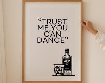 Lita på mig, du kan dansa, alkoholposter, svartvita cocktailtryck, typografitryck, köksbardekor, barskylt, galleriväggkonstverk