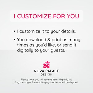 Puede incluir: Un gr&aacute;fico rosa y blanco con el texto "I CUSTOMIZE FOR YOU" y una lista de vi&ntilde;etas. Las vi&ntilde;etas indican que el vendedor personalizar&aacute; el producto seg&uacute;n los detalles del comprador y que el comprador puede descargar e imprimir el producto tantas veces como quiera o enviarlo digitalmente a sus invitados. El gr&aacute;fico tambi&eacute;n incluye el texto "NOVA PALACE DESIGN" y un logotipo de corona rosa. El texto "Tenga en cuenta que recibir&aacute; los art&iacute;culos digitalmente a trav&eacute;s de los mensajes de Etsy y el correo electr&oacute;nico. No se enviar&aacute;n art&iacute;culos f&iacute;sicos." tambi&eacute;n est&aacute; incluido.