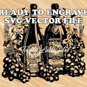 May include: Black and white illustration of two wine bottles with grapes and vines. The text "READY TO ENGRAVE SVG VECTOR FILE" is at the top of the image.