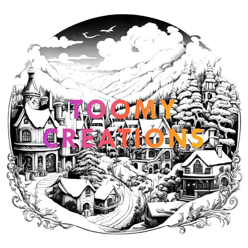May include: A black and white illustration of a snowy village nestled in a mountain valley. The text "TOOMY CREATIONS" is written in a colorful gradient across the center of the image.