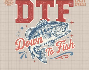 DTF Down To Fish Digital File, Vintage Bass Fishing PNG for Sublimation, Distressed Lake Life Angler Design, Fisherman Gift