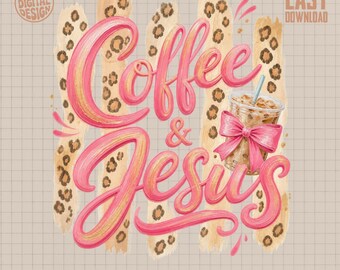 Coffee and Jesus PNG Digital Download, Leopard Print Coffee Sublimation Design, Christian Faith Women's T-Shirt Art Graphic