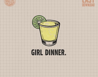 Girl Dinner PNG Sublimation Design, Funny Drink Margarita Digital Art, Cocktail Lover Gift File, Trendy Best Friend Girls Night Out Graphic