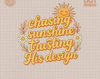 Chasing Sunshine Trusting His Design PNG Digital File | Retro Faith Bible Verse Sublimation Design Christian Print