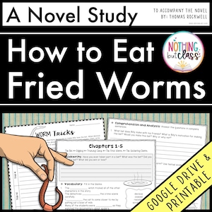 May include: A novel study guide for "How to Eat Fried Worms" by Thomas Rockwell. The image features worksheets with comprehension questions, vocabulary, and quickwrite prompts. A hand points to a worm illustration.