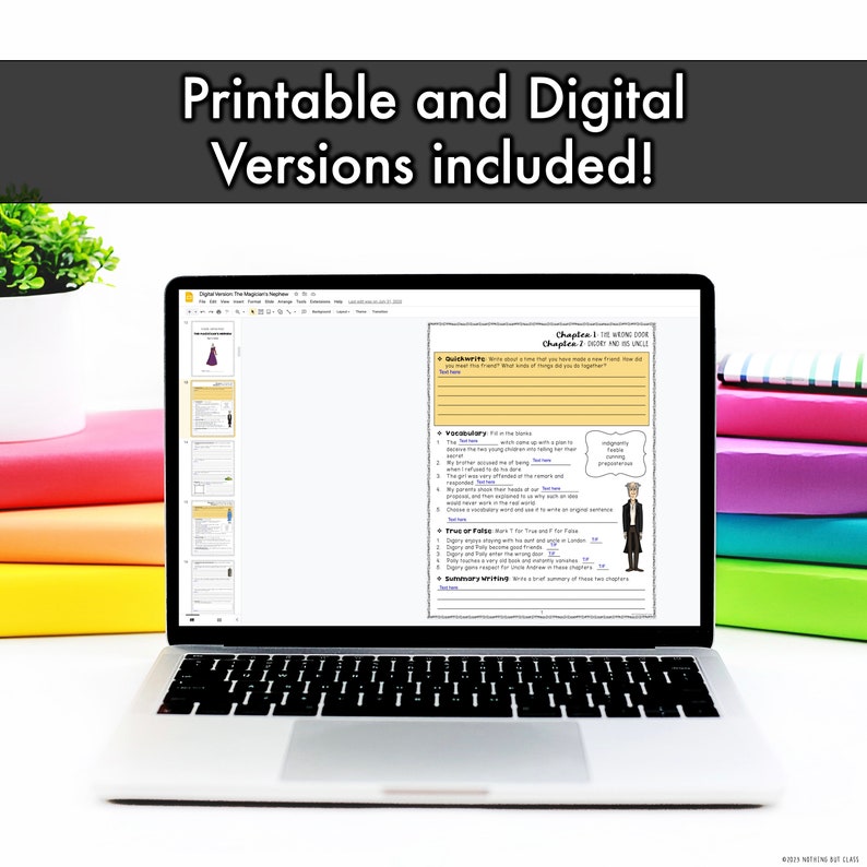 May include: A laptop computer screen displaying a digital version of a chapter from "The Magician's Nephew" by C.S. Lewis. The chapter is titled "The Wrong Door" and includes vocabulary, true or false questions, and a summary writing section. The laptop is on a desk with a stack of colourful books behind it. The text "Printable and Digital Versions included!" is displayed above the laptop.