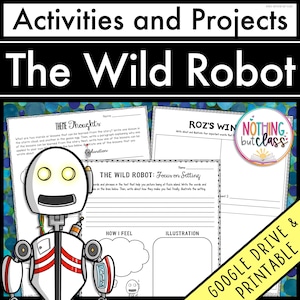 May include: A printable worksheet for a book study of "The Wild Robot" by Peter Brown. The worksheet features a robot illustration and asks students to write about the themes and setting of the story.