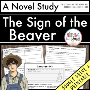 May include: A printable worksheet for a novel study of "The Sign of the Beaver" by Elizabeth George Speare. The worksheet includes vocabulary, comprehension and analysis questions, and a quickwrite activity. The worksheet features a black and white illustration of a pine tree.