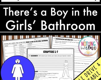 May include: A printable worksheet for a book titled "There's a Boy in the Girls' Bathroom". The worksheet includes vocabulary words and definitions, comprehension and analysis questions, and a quickwrite activity. The worksheet is designed for students to use with the book.