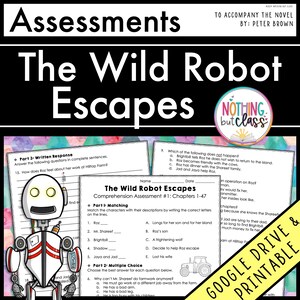 May include: A printable worksheet for "The Wild Robot Escapes" novel study. The worksheet includes matching, multiple choice, and written response questions. The worksheet features a robot illustration.