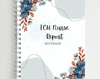 Intensive Care Unit (ICU) Nurse Report Notebook