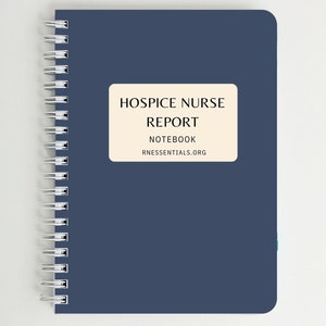Hospice Nurse Report Notebook