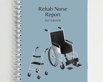 Rehab Nurse Report Notebook
