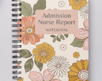Admission Nurse Report Notebook (Home Health/Hospice)