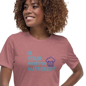 Is your muffin buttered? Wet Leg merch, Wet Leg tshrit, Women&#39;s Relaxed T-Shirt