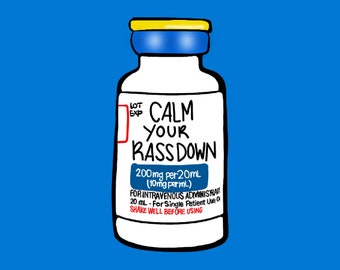 Calm your RASS down, propofol sedation sticker, water resistant, for water bottle, lap top, car, emotional support cup, funny nurse sticker