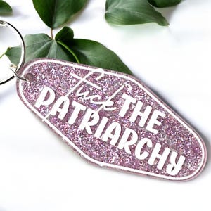 F*ck the Patriarchy Keychain, Acrylic Keychain, Glitter Keychain, Motel Keychain, Gift
